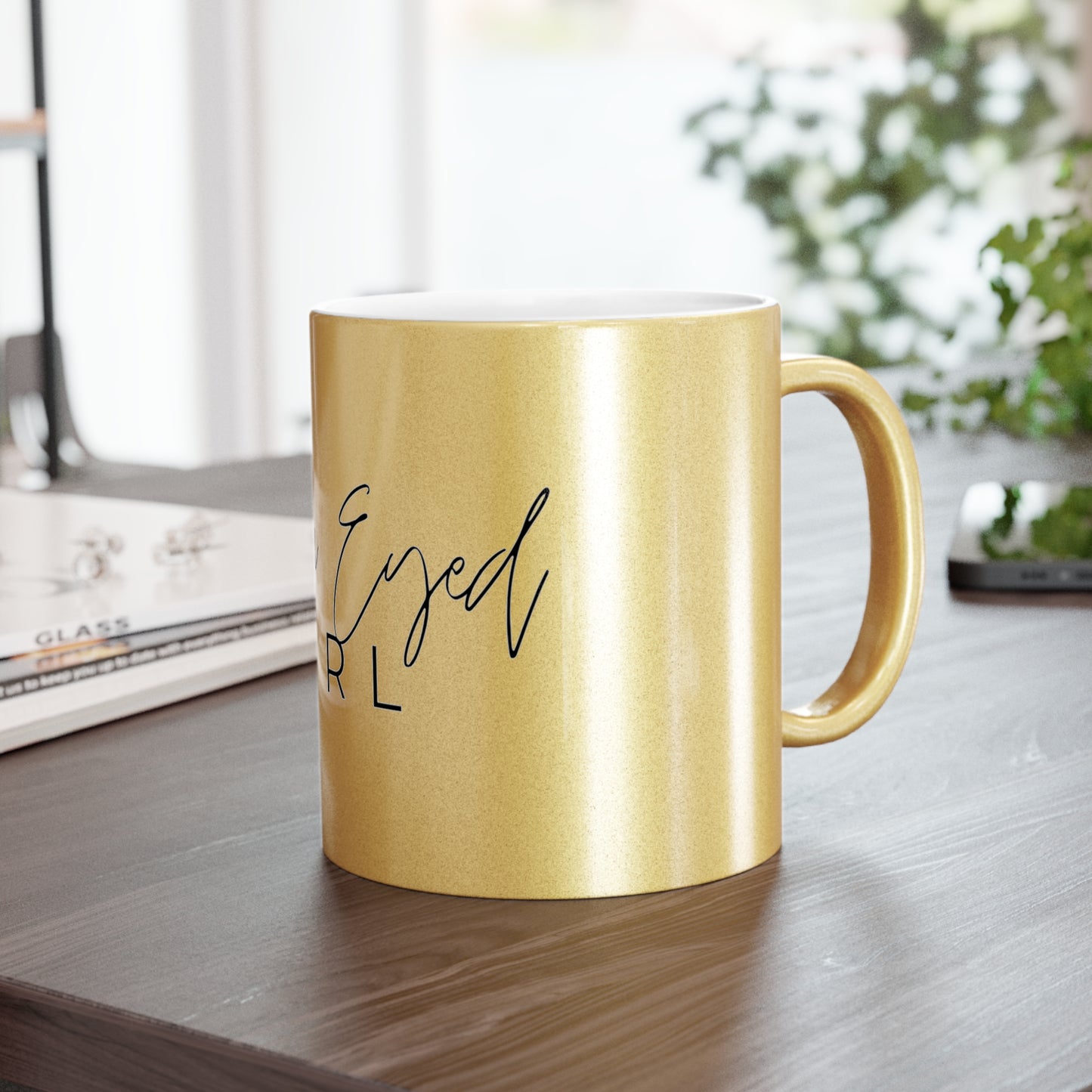 Brown Eyed Girl | Metallic Mug (Silver\Gold)