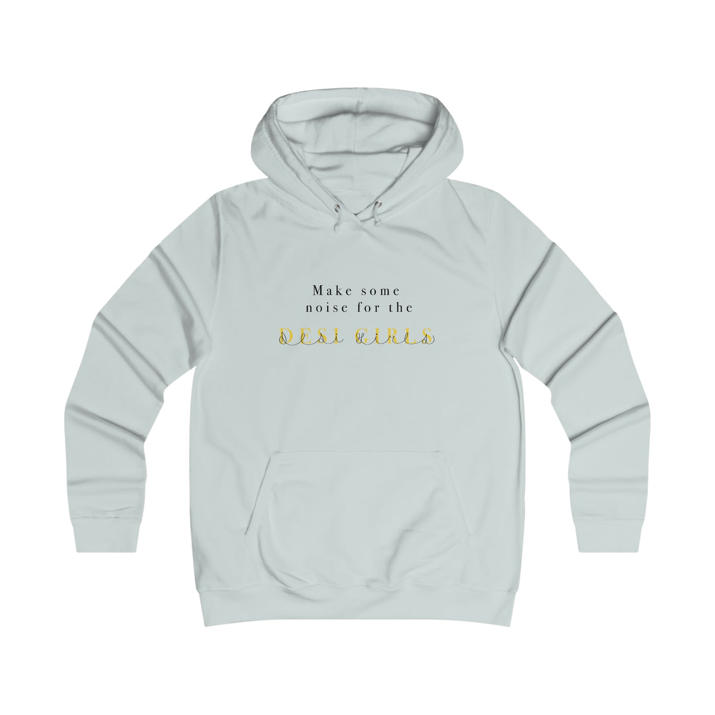 Make Some Noise for the Desi Girls Hoodie