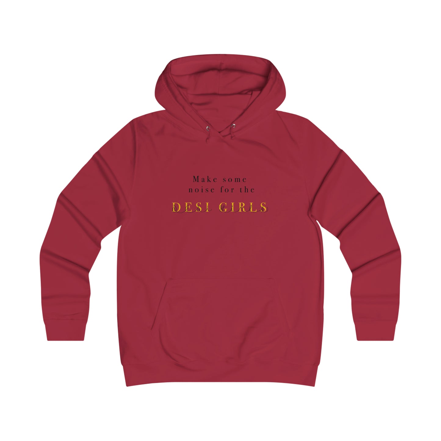 Make Some Noise for the Desi Girls Hoodie