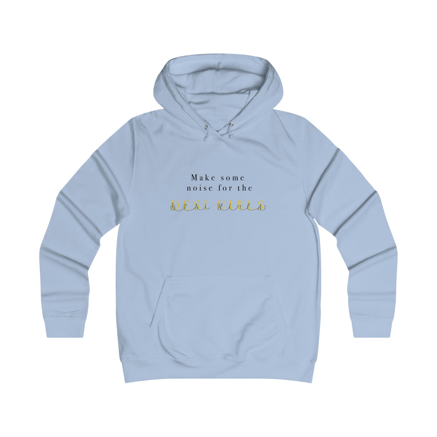 Make Some Noise for the Desi Girls Hoodie