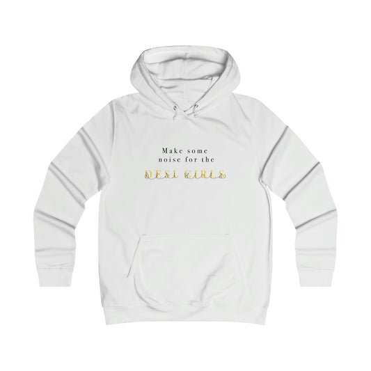 Make Some Noise for the Desi Girls Hoodie